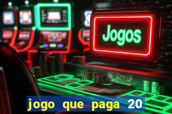 jogo que paga 20 reais para se cadastrar